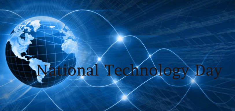 Celebrating India’s National Technology Day 2018