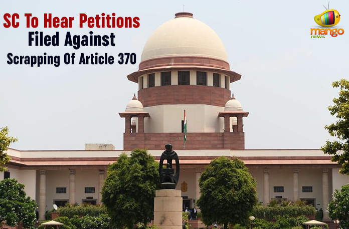 SC To Hear Petitions Filed Against Scrapping Of Article 370
