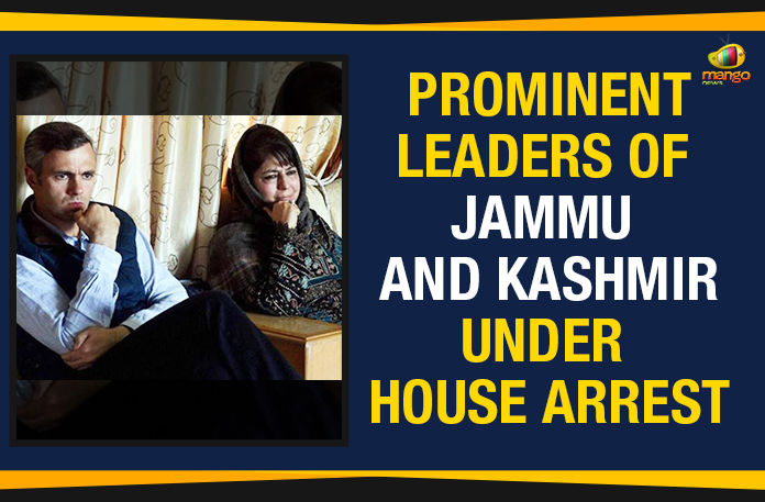 Prominent Leaders Of Jammu And Kashmir Under House Arrest