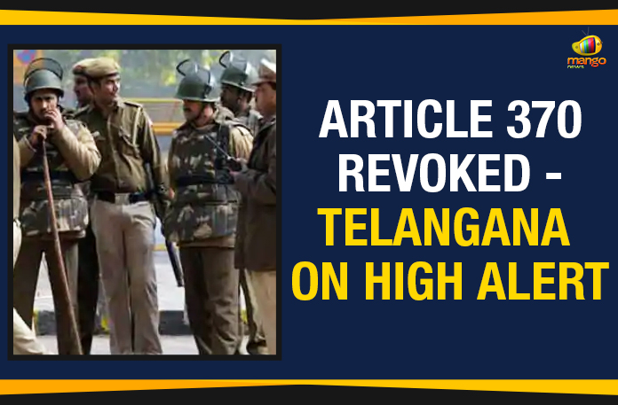 Article 370 Revoked – Telangana On High Alert