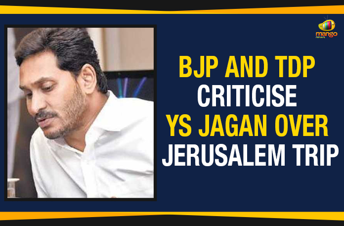 BJP And TDP Criticise YS Jagan Over Jerusalem Trip