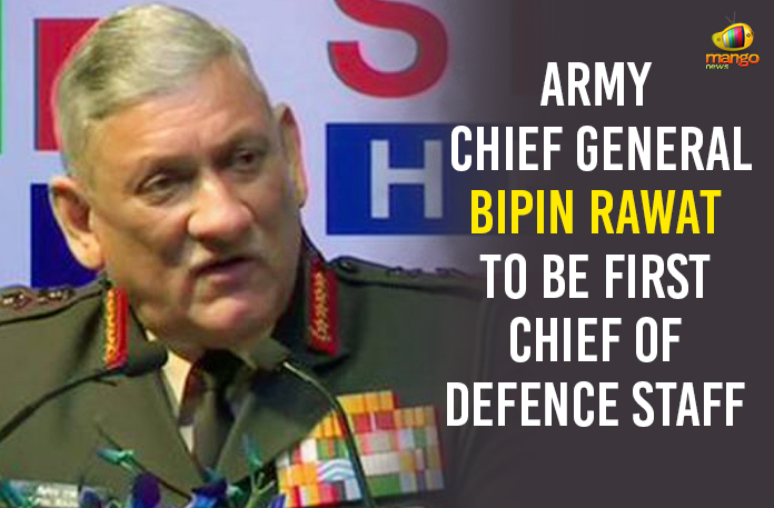 Army chief General Bipin Rawat, First Chief of Defence Staff, Latest Political Breaking News, Mango News, National News Headlines Today, national news updates 2019, National Political News 2019