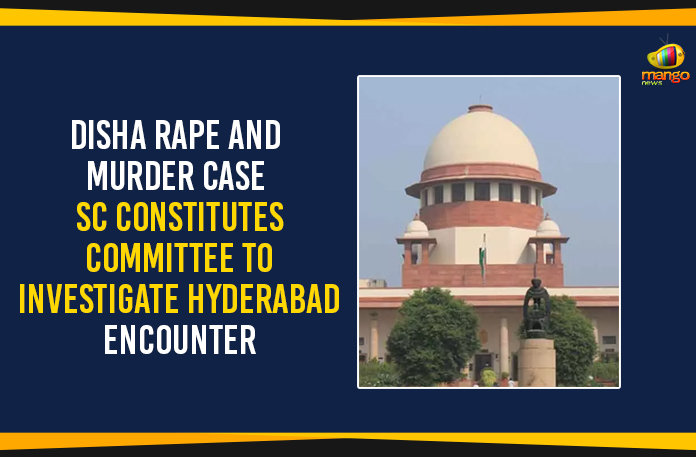 Disha Rape And Murder Case – SC Constitutes Committee To Investigate Hyderabad Encounter