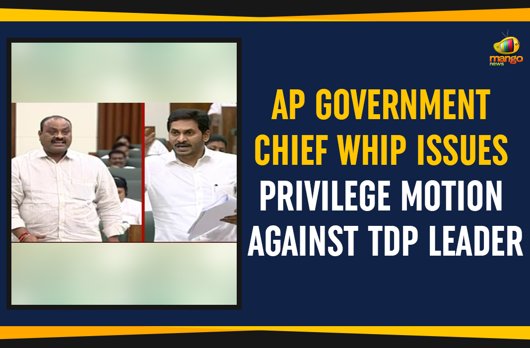 AP Government Chief Whip Issues Privilege Motion Against TDP Leader