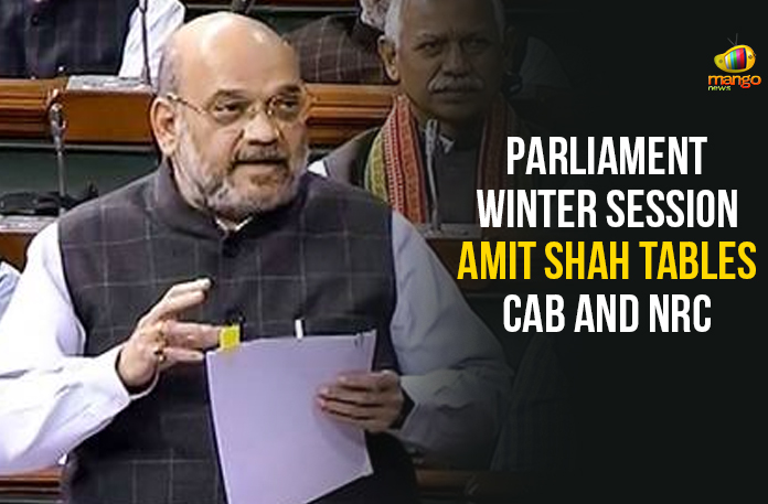 Parliament Winter Session – Amit Shah Tables CAB  And NRC