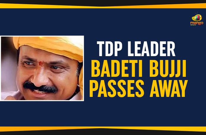 TDP Leader Badeti Bujji Passes Away