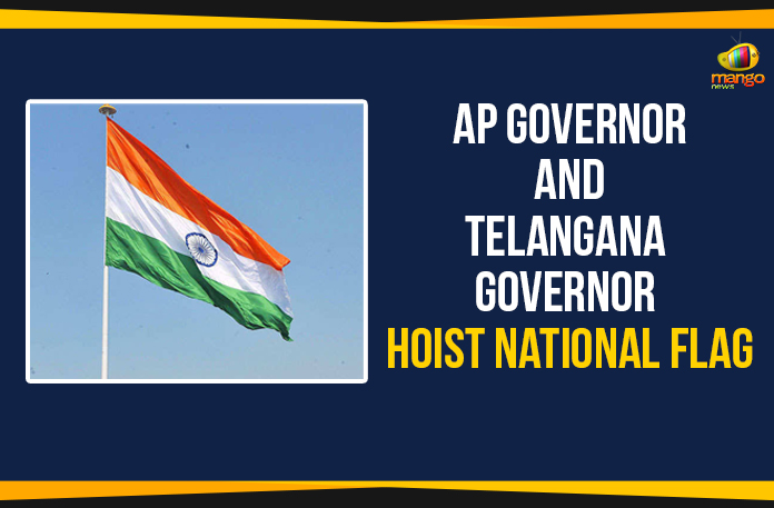 AP Governor And Telangana Governor Hoist National Flag