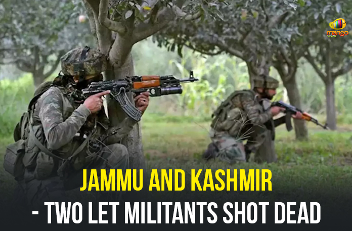 Jammu And Kashmir –  Two LeT Militants Shot Dead