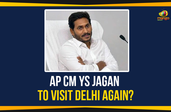 AP CM YS Jagan Mohan Reddy To Visit Delhi Again?