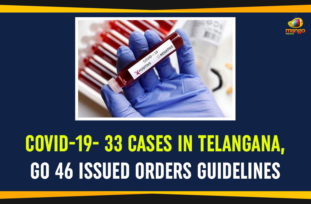 COVID-19- 33 Cases In Telangana, GO 46 Issued Orders Guidelines
