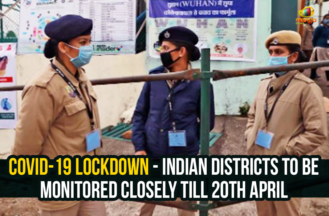 COVID-19 Lockdown – Indian Districts To Be Monitored Closely Till 20th April
