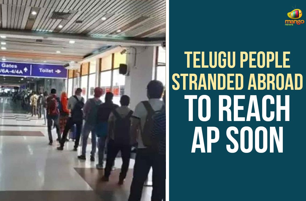 Telugu People Stranded Abroad To Reach AP Soon