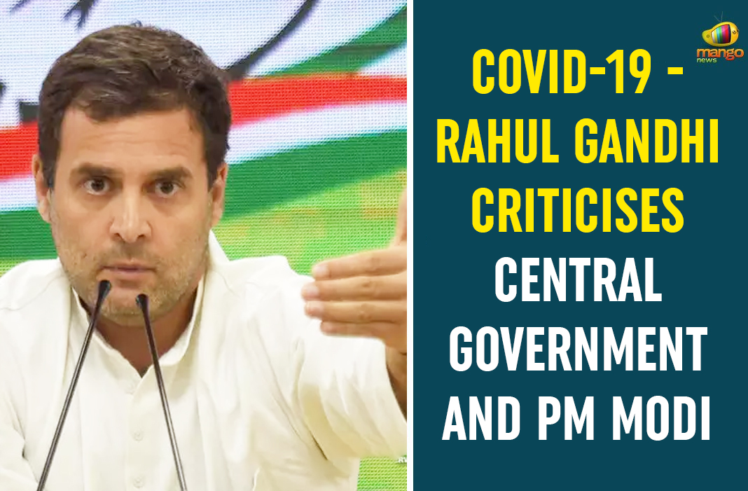 COVID-19 – Rahul Gandhi Criticises Central Government And PM Modi