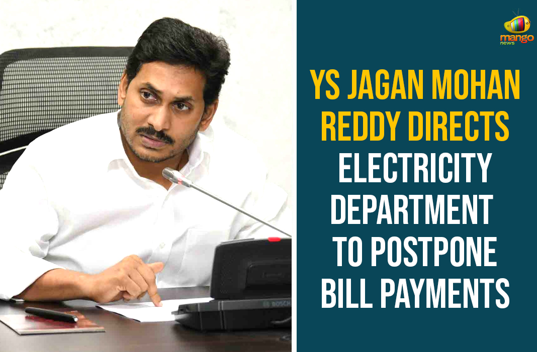YS Jagan Mohan Reddy Directs Electricity Department To Postpone Bill Payments