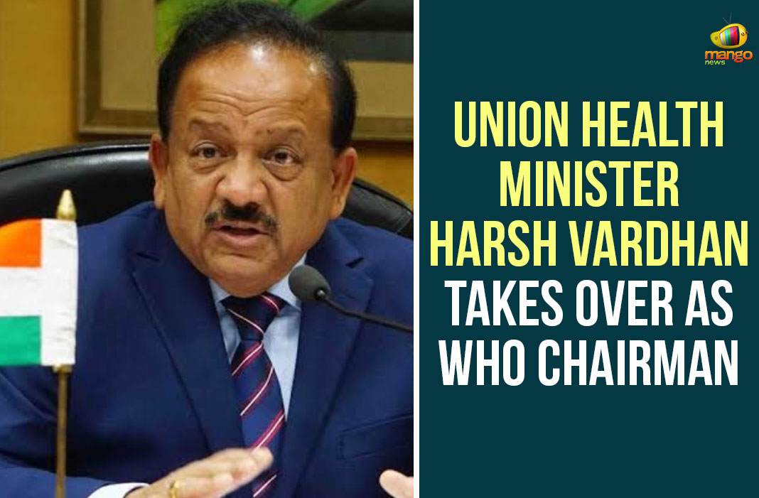 Union Health Minister Harsh Vardhan Takes Over As WHO Chairman
