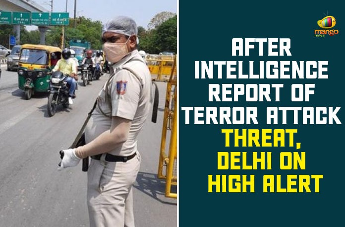 After Intelligence Report Of Terror Attack Threat, Delhi on high alert, India China Issue, Intelligence Report, Intelligence Report Of Terror Attack, Jammu and Kashmir, Ladakh, Terror Attack Threat, Terror Attack Threat In Delhi, terrorist attack