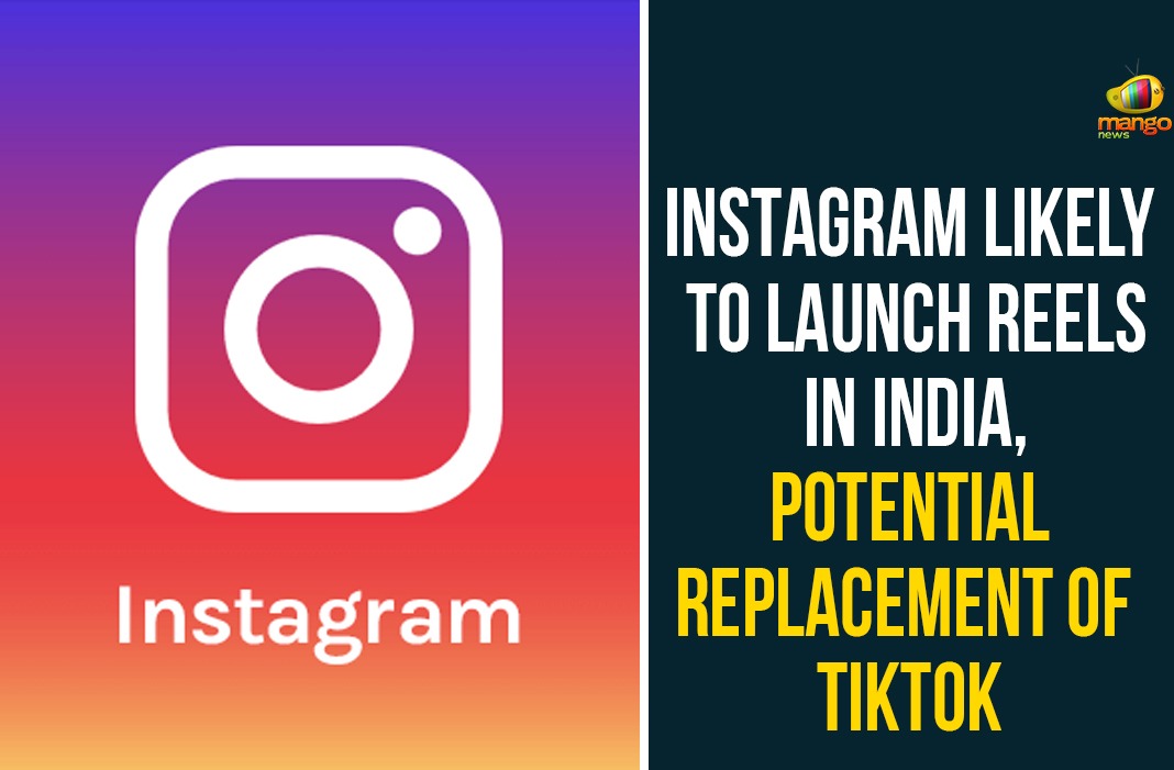 Instagram Likely To Launch Reels In India, Potential Replacement Of TikTok