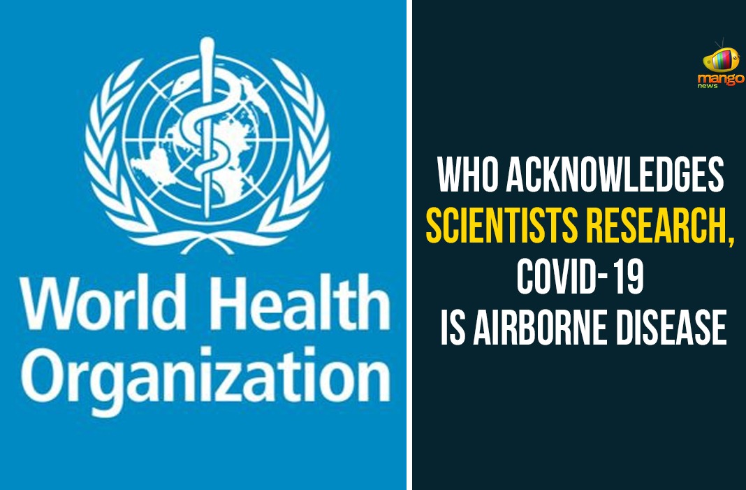 WHO Acknowledges Scientists Research, Covid-19 Is Airborne Disease