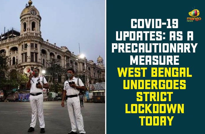 COVID 19 Updates, West Bengal, west bengal lockdown, west bengal lockdown News, west bengal lockdown Updates, West Bengal news, West Bengal Undergoes Strict Lockdown