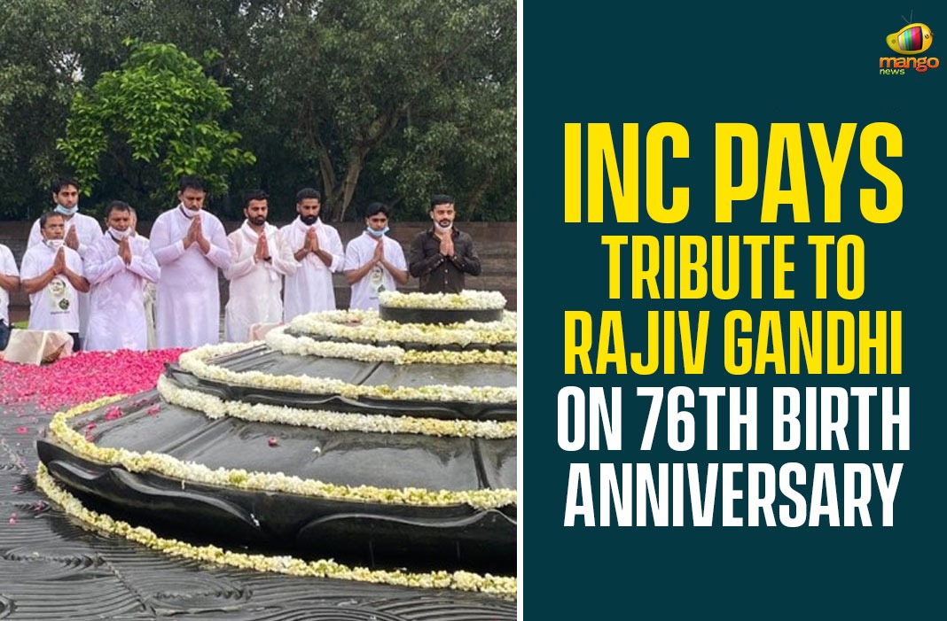 INC Pays Tribute To Rajiv Gandhi On 76th Birth Anniversary, rajiv gandhi, rajiv gandhi birth anniversary, Rajiv Gandhi Birth Anniversary Celebrations, Rajiv Gandhi On 76th Birth Anniversary