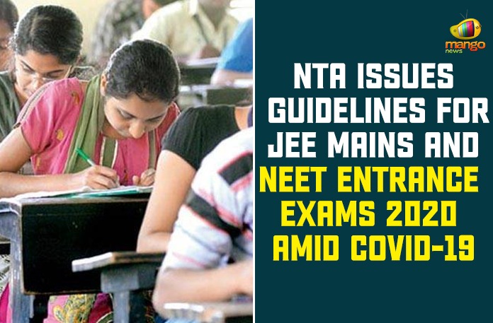 Joint Entrance Examination, National Eligibility Cum Entrance Test, National Testing Agency, NEET Entrance Exams, NEET Entrance Exams 2020, NEET Entrance Exams 2020 Amid COVID-19, NTA Issues Guidelines For JEE Mains