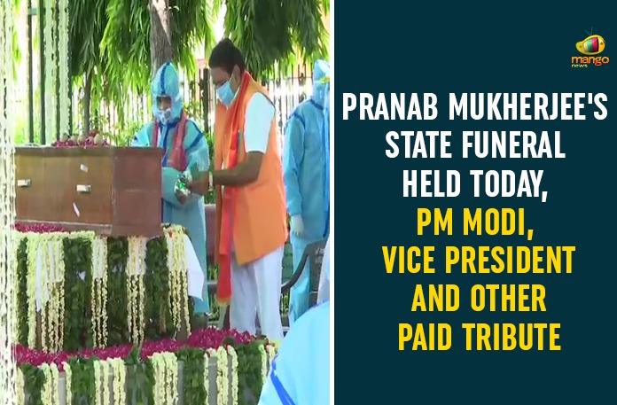 Pranab Mukherjee’s State Funeral Held Today, PM Modi, Vice President And Other Paid Tribute