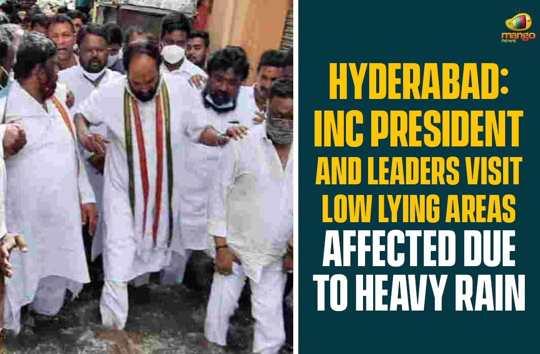 Hyderabad: INC President And Leaders Visit Low Lying Areas Affected Due To Heavy Rain