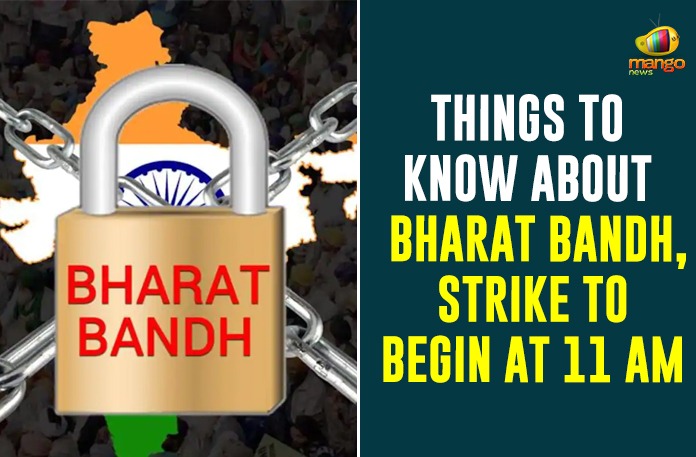 Things To Know About Bharat Bandh, Strike To Begin At 11 AM,Bharat Bandh Live,Bharat Bandh Live Updates,Bharat Bandh,Mango News,Bharat Bandh Update,Bharat Bandh Latest Updates,Bharat Bandh Today,Bharat Bandh Today Live,Bharat Bandh Today Live Updates,Bharat Bandh Latest Update And Live Updates On Farmers,Farmers,Farmers Protest,Farmers Protest Live Updates,Farmers Protest Updates,Farmers Protest Latest Updates,Farmers Protest Highlights,Things To Know About Bharat Bandh Today,Bharat Bandh To Begin At 11 AM,National Strike To Begin At 11 AM,Facts To know About Bharat Bandh