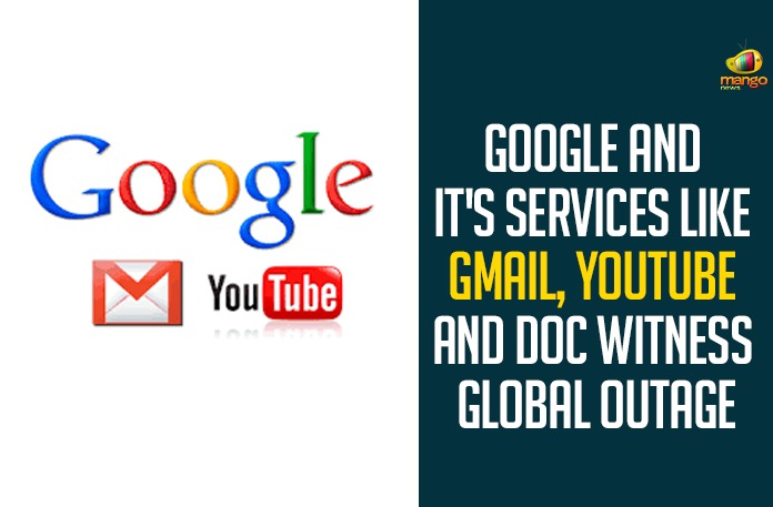 Google And It’s Services Like Gmail, YouTube And Doc Witness Global Outage