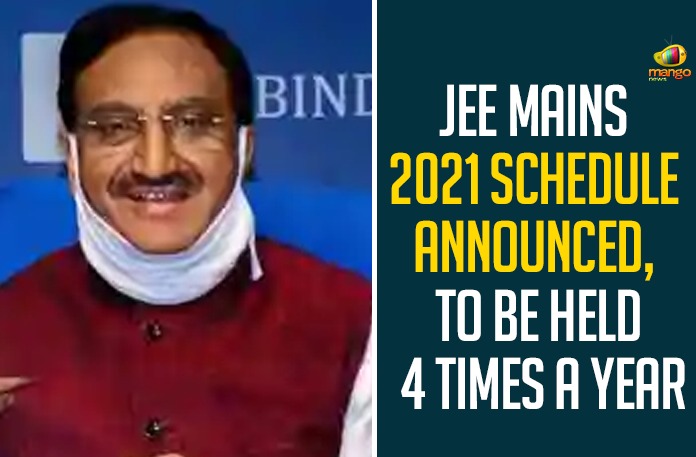 JEE Mains 2021 Schedule Announced, To Be Held 4 Times A Year,JEE Main 2021 New Exam Dates Announced By Education Minister,JEE Mains 2021 Exam Date Announced By Ramesh Pokhriyal nishank,JEE Main 2021 Dates,JEE Mains 2021 New Schedule,JEE Mains 2021 New Dates,JEE Mains 2021 Education Minister Announcement,JEE Mains 2021,JEE Mains 2021 Notification,JEE Mains 2021 Dates announced,JEE Mains 2021 Dates,JEE Mains 2021 Pattern,JEE Mains 2021 Registration Last Date,JEE Mains 2021 Syllabus,Union Education Minister Ramesh Pokhriyal,Ramesh Pokhriyal,Ramesh Pokhriyal Announces JEE Main-2021 Schedule,Education Minister,JEE Main 2021,JEE Main 2021,Mango News