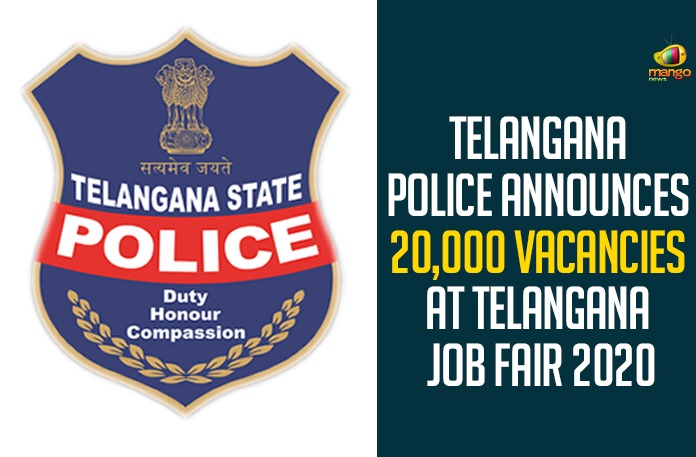 Telangana Police Announces 20000 Vacancies At Telangana Job Fair 2020,Telangana Police Announces 20000 Vacancies,Telangana Job Fair 2020,Telangana Job Fair,2020 Telangana Job Fair,Telangana 2020 Job Fair,Mango News,Telangana Police Department Listed Out 20000 Job Vacancies In Telangana State,Telangana Police Department,Telangana Police,Telangana Police Latest News,Telangana Job Fair Latest Update,Telangana Job Fair Latest Notification,Telangana Police Requirement,Telangana Jobs,Telangana Police Jobs,Telangana Police Job Vacancies,Telangana Rashtra Samithi,TRS,Telangana,Telangana News