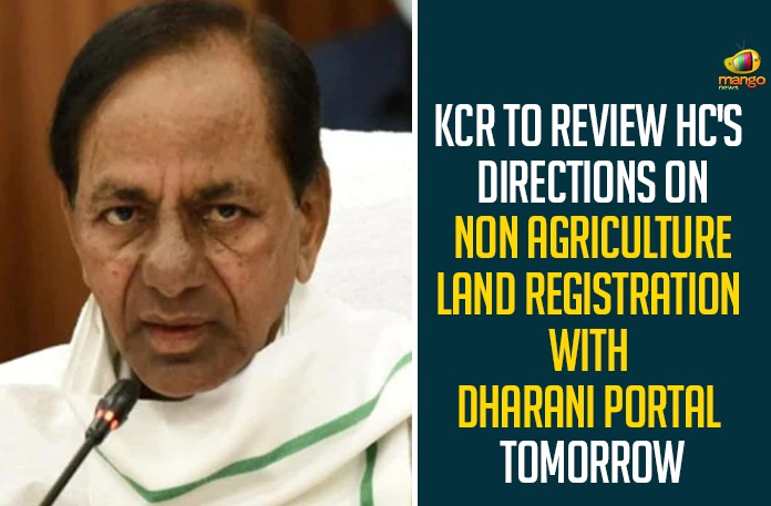 KCR To Review HC's Directions On Non Agriculture Land Registration With Dharani Portal Tomorrow,CM KCR Review Meeting on Non-Agriculture Land Registration Tomorrow,CM KCR Review On Non Agricultural Registrations Tomorrow,High Court,Non Agricultural Registrations,Telangana Registrations,Dhrani Portal,Dharani Portal Registrations In Telangana,Non Agricultural Land Registration,Land Registration In Telangana,KCR On Non Agricultural Land Registration,Land Registrations In Telangana,Non Agricultural Lands In Telangana,Telangana New Registration,Telangana,Telangana News,Dharani Portal Telangana,Telangana High Court,CM KCR,KCR Latest,KCR,Telangana High Court,Telangana High Court LRS,Non Agricultural Land Registration In Telangana,Non Agricultural Land Registration,Mango News