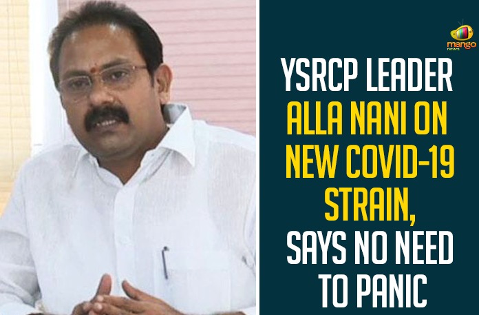 YSRCP Leader Alla Nani On New COVID-19 Strain, Says No Need To Panic