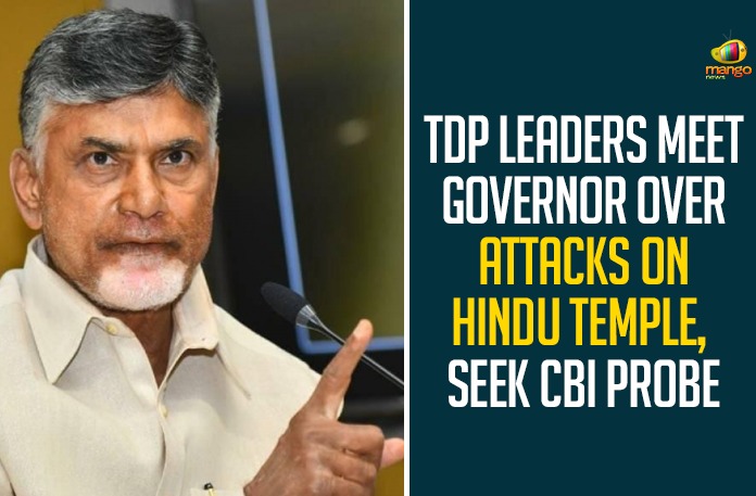 TDP Leaders Meet Governor Over Attacks On Hindu Temple, Seek CBI Probe