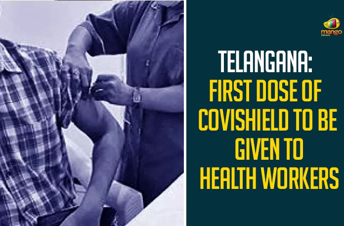 Telangana: First Dose Of Covishield To Be Given To Health Workers