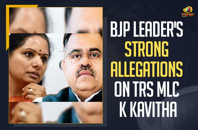BJP Leader’s Strong Allegations On TRS MLC K Kavitha