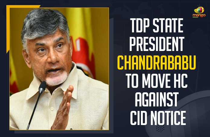 TDP President Chandrababu Naidu To Move HC Against CID Notice