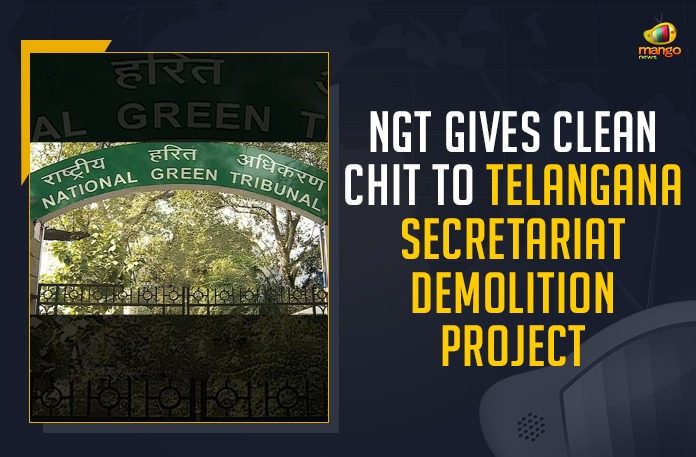 NGT Gives Clean Chit To Telangana Secretariat Demolition Project