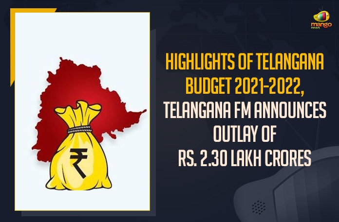 Highlights of Telangana Budget 2021-2022, Telangana FM Announces Outlay Of Rs. 2.30 Lakh Crores