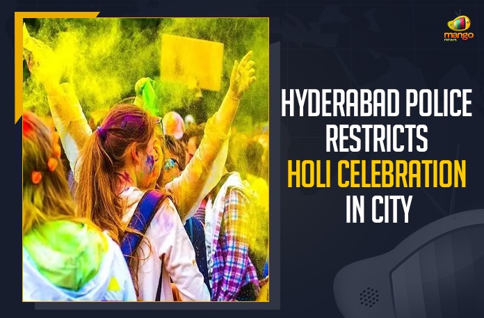 Hyderabad Police Restricts Holi Celebration In City,Mango News,Mango News English,Hyderabad Police,Hyderabad Police Restricts Holi Celebration,Hyderabad Police,Holi Celebration,Holi,Holi 2021,Wine Shops In Hyderabad,Hyderabad City Police Announced Restrictions On Holi Celebrations,Hyderabad City Police,Hyderabad City Police Restrictions On Holi Celebrations,Holi Celebrations Restricts In Hyderabad,Holi Celebrations In Hyderabad,Covid 19 Guidelines and Restrictions for Holi,No public Celebration on Holi,Telangana Govt,Holi Celebration In Hyderabad City,Hyderabad Police Denied Permission For Holi Celebrations,VC Sajjanar,Hyderabad Police News