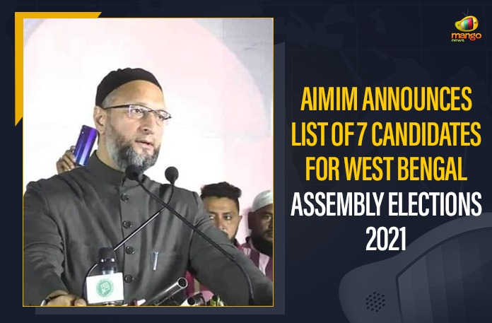 AIMIM Announces List Of 7 Candidates For West Bengal Assembly Elections 2021