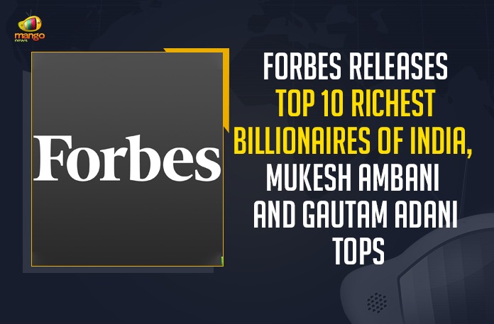 Forbes Releases Top 10 Richest Billionaires Of India, Mukesh Ambani And Gautam Adani Tops