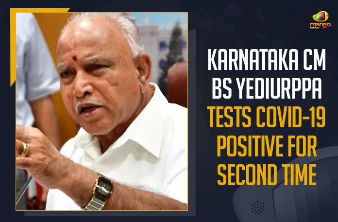 #Karnataka, CM Yediyurappa, Karnataka CM BS Yediyurappa tests COVID-19 positive, Karnataka CM BS Yediyurappa tests positive for coronavirus, Karnataka CM Yediyurappa, Karnataka CM Yediyurappa Tested Covid-19 Positive for the Second Time, Karnataka CM Yediyurappa tests positive for Covid-19 twice, Mango News, Yediyurappa, Yediyurappa Tested Covid-19 Positive for the Second Time, Yediyurappa tests COVID-19 positive