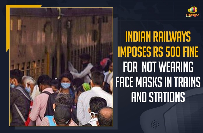 Indian Railways, Indian Railways decision to check Covid transmission, Indian Railways to impose Rs 500 fine, Mango News, Not Wearing Masks In Railway Premises, Railways, Railways Decided to Impose Fine, Railways Decided to Impose Fine upto Rs 500, Railways Decided to Impose Fine upto Rs 500 for not Wearing Masks in Rail Premises, Railways To Fine Rs 500 For Not Wearing Face, Railways to fine Rs 500 for not wearing face masks, Railways To Fine Rs 500 For Not Wearing Masks In Rail, Railways to impose fine up to Rs 500 for not wearing masks
