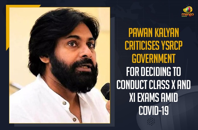 Pawan Kalyan Criticises YSRCP Government For Deciding To Conduct Class X And XI Exams Amid COVID-19