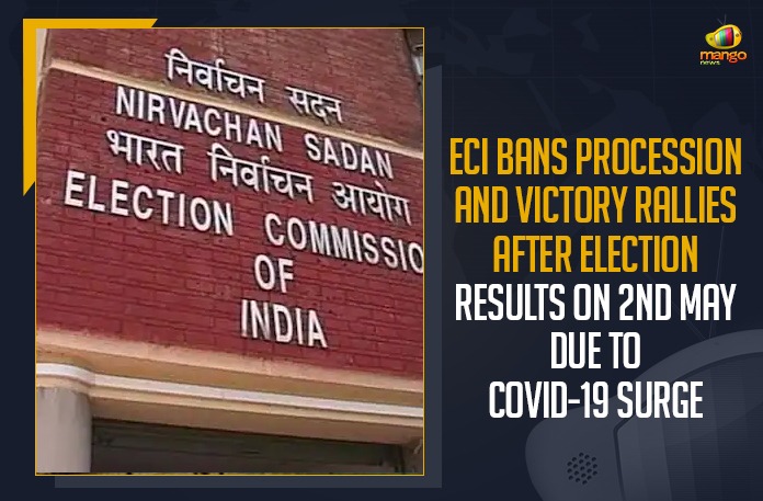 ECI Bans Procession And Victory Rallies After Election Results On 2nd May Due To COVID-19 Surge