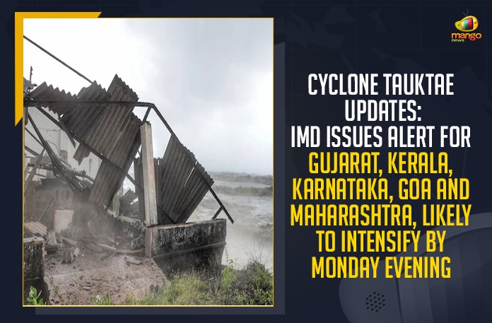 Cyclone Tauktae Updates: IMD Issues Alert For Gujarat, Kerala, Karnataka, Goa And Maharashtra, Likely To Intensify By Monday Evening