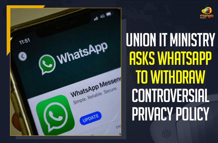 Union IT Ministry Asks WhatsApp To Withdraw Controversial Privacy Policy