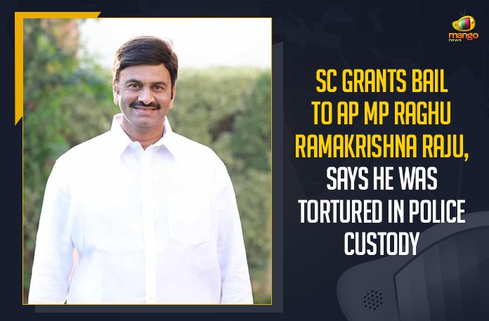 SC Grants Bail To AP MP Raghu Ramakrishna Raju, Says He Was Tortured In Police Custody
