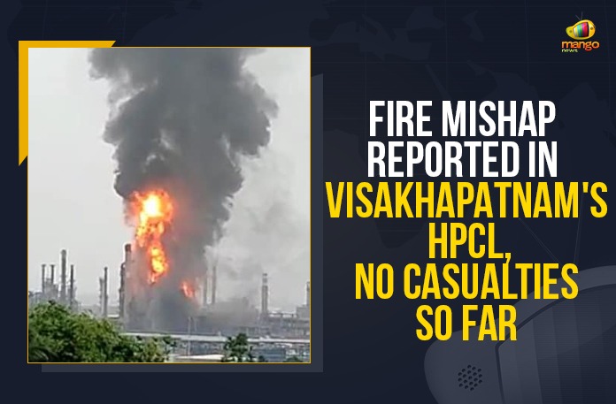Fire breaks Out at HPCL Plant, Fire breaks Out at HPCL Plant in Visakhapatnam, Major Fire Breaks Out At HPCL Oil Refinery In Visakhapatnam, Major Fire breaks Out at HPCL Plant, Major Fire breaks Out at HPCL Plant in Visakhapatnam, Major fire breaks out at HPCL refinery, Major fire breaks out at HPCL refinery in Vizag, Mango News, Massive Fire Breaks Out At Hindustan Petroleum Plant, Visakhapatnam, Visakhapatnam HPCL plant fire break